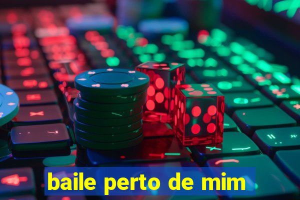 baile perto de mim